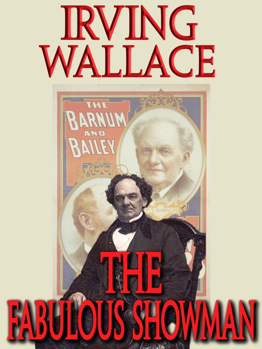 Title details for The Fabulous Showman by Irving Wallace - Available